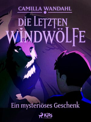 cover image of Die letzten Windwölfe--Ein mysteriöses Geschenk (1)